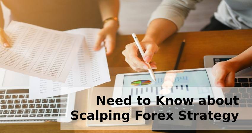 Need to Know about Scalping Forex Strategy